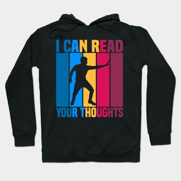 I Can Read Your Thoughts Hoodie by FromBerlinGift